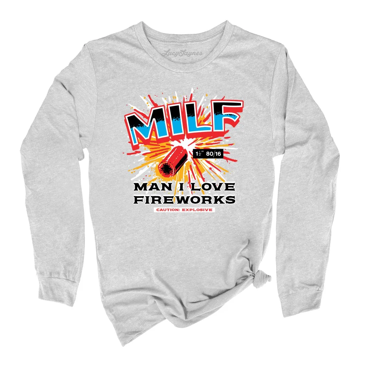 MILF Man I Love Fireworks Long Sleeve Tee